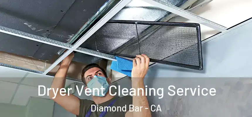 Dryer Vent Cleaning Service Diamond Bar - CA
