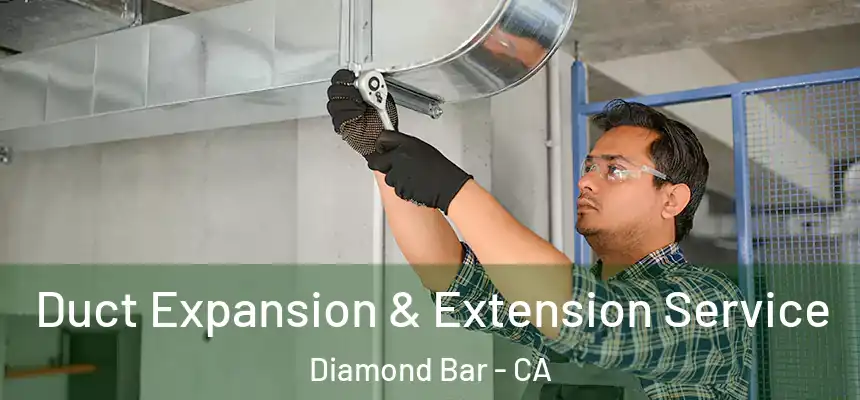  Duct Expansion & Extension Service Diamond Bar - CA