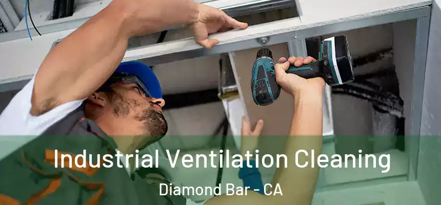  Industrial Ventilation Cleaning Diamond Bar - CA