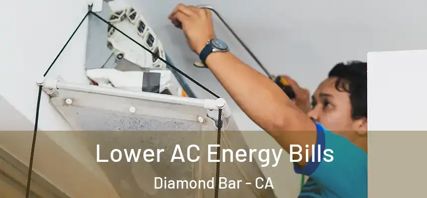  Lower AC Energy Bills Diamond Bar - CA