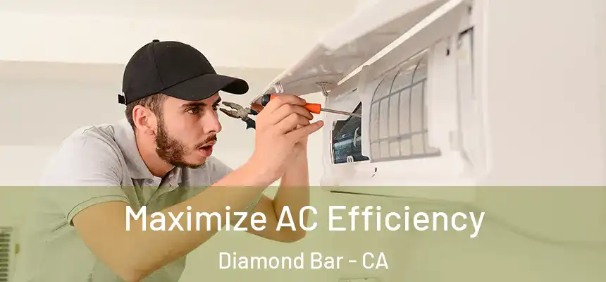 Maximize AC Efficiency Diamond Bar - CA