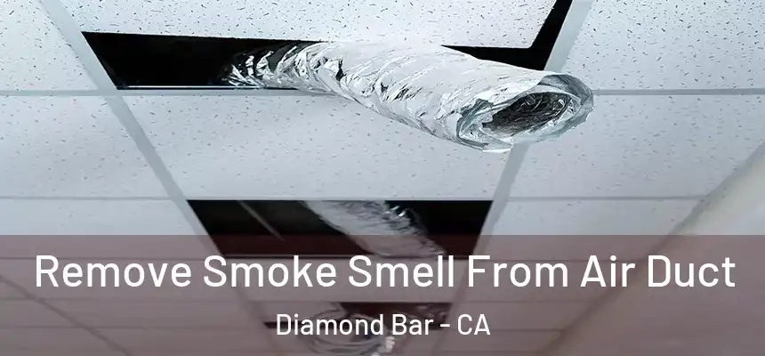 Remove Smoke Smell From Air Duct Diamond Bar - CA