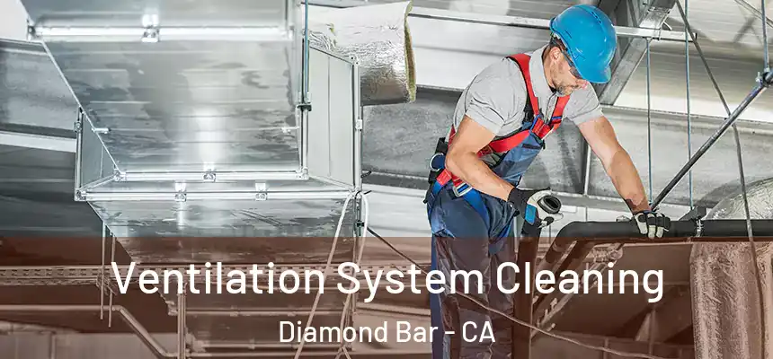  Ventilation System Cleaning Diamond Bar - CA